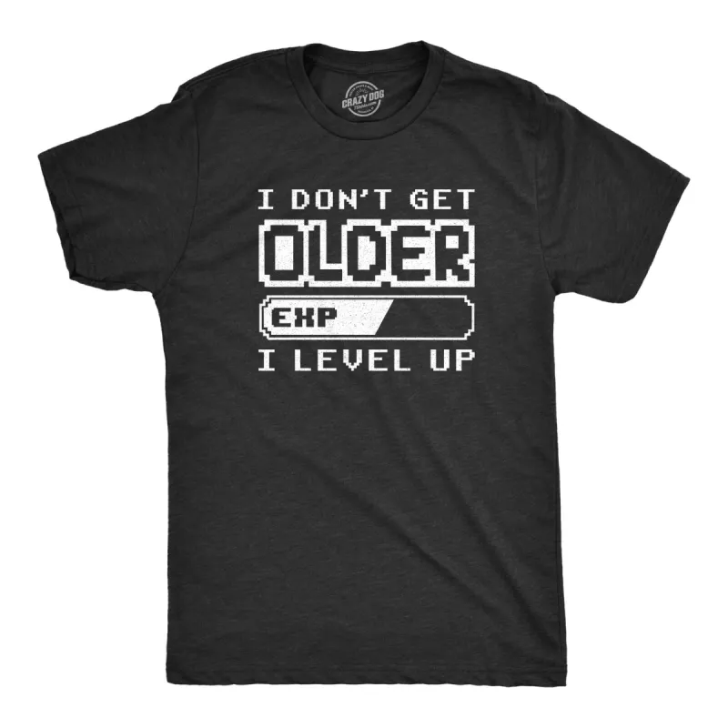 Mens I Don't Get Older I Level Up T Shirt Funny Video Game Tee sold by Crazy Dog T-Shirts