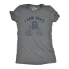 I Saw That Women's T Shirt sold by Crazy Dog T-Shirts