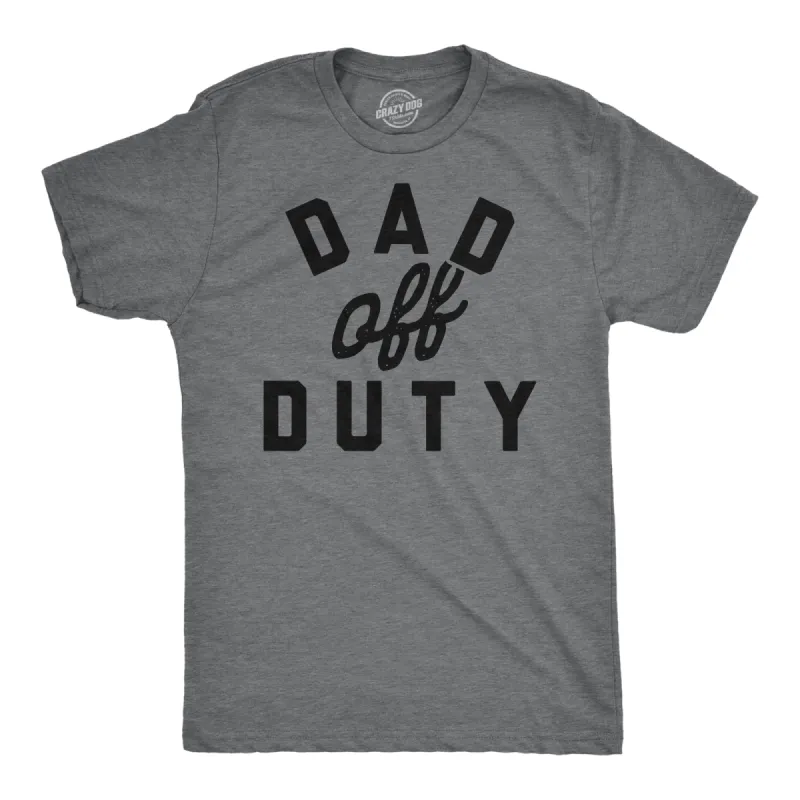 Dad Off Duty Men's T Shirt sold by Crazy Dog T-Shirts