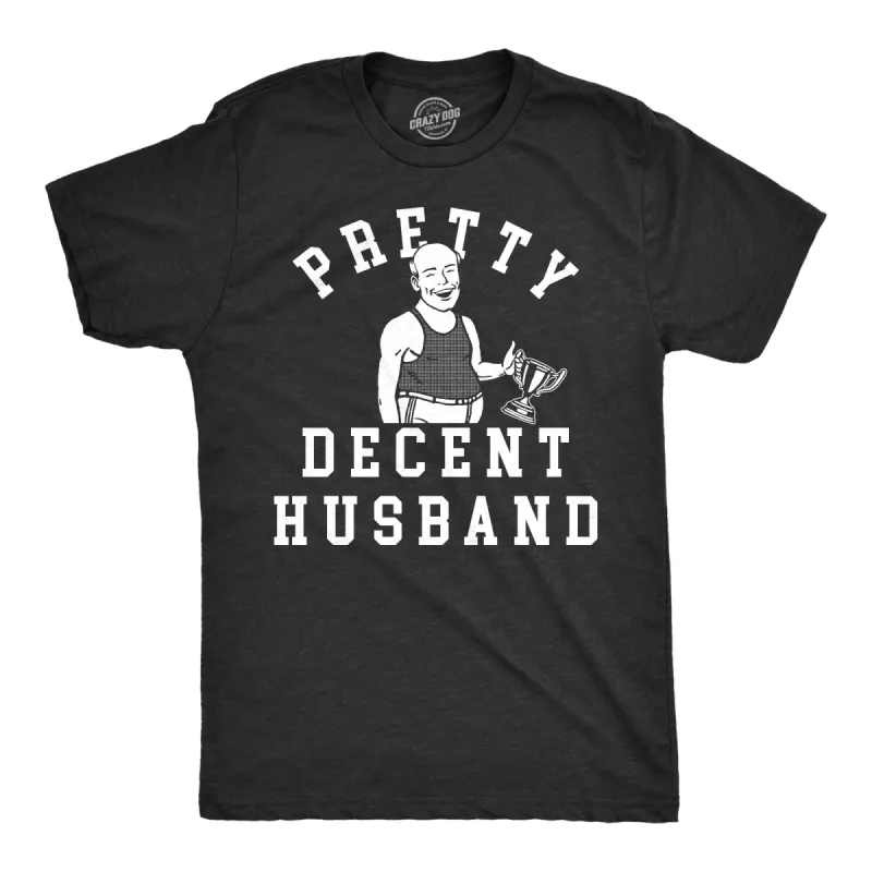Pretty Decent Husband Men's T Shirt sold by Crazy Dog T-Shirts