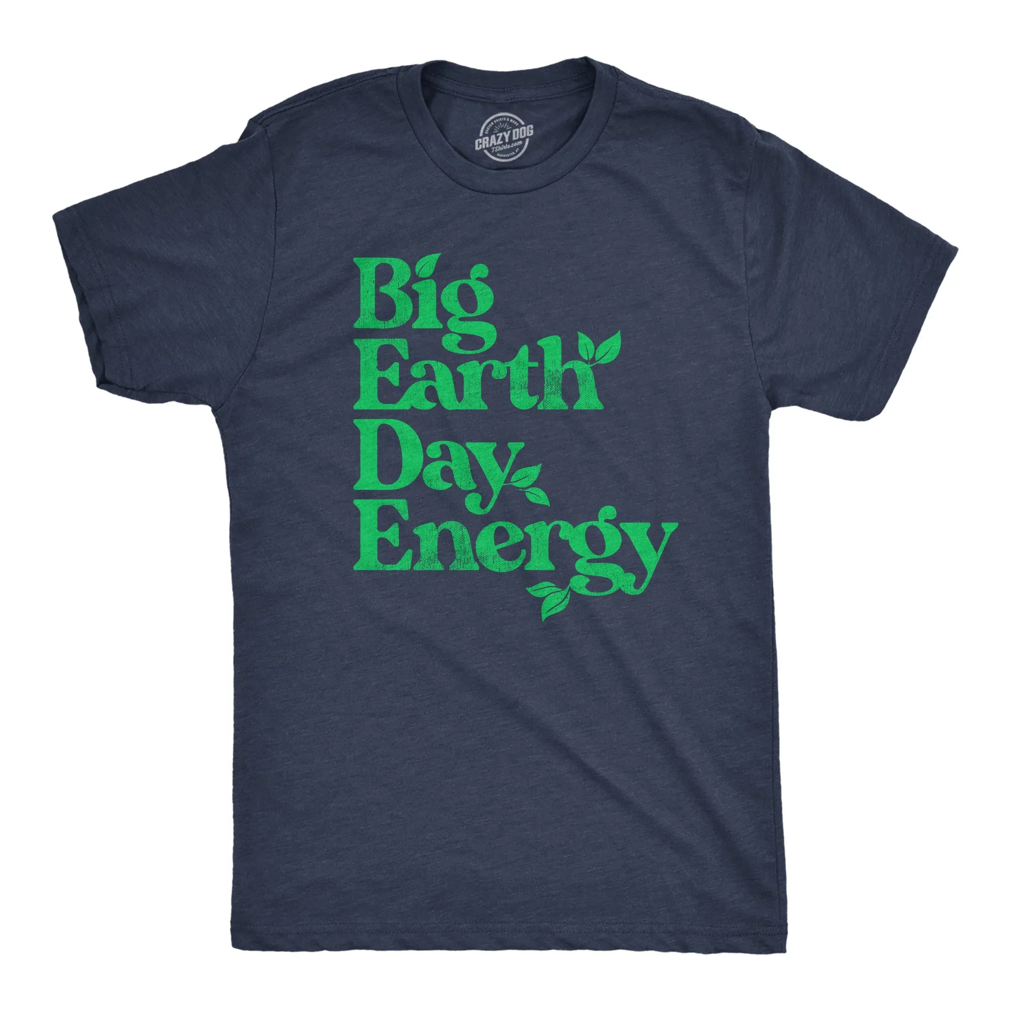 Big Earth Day Energy Men's T Shirt sold by Crazy Dog T-Shirts