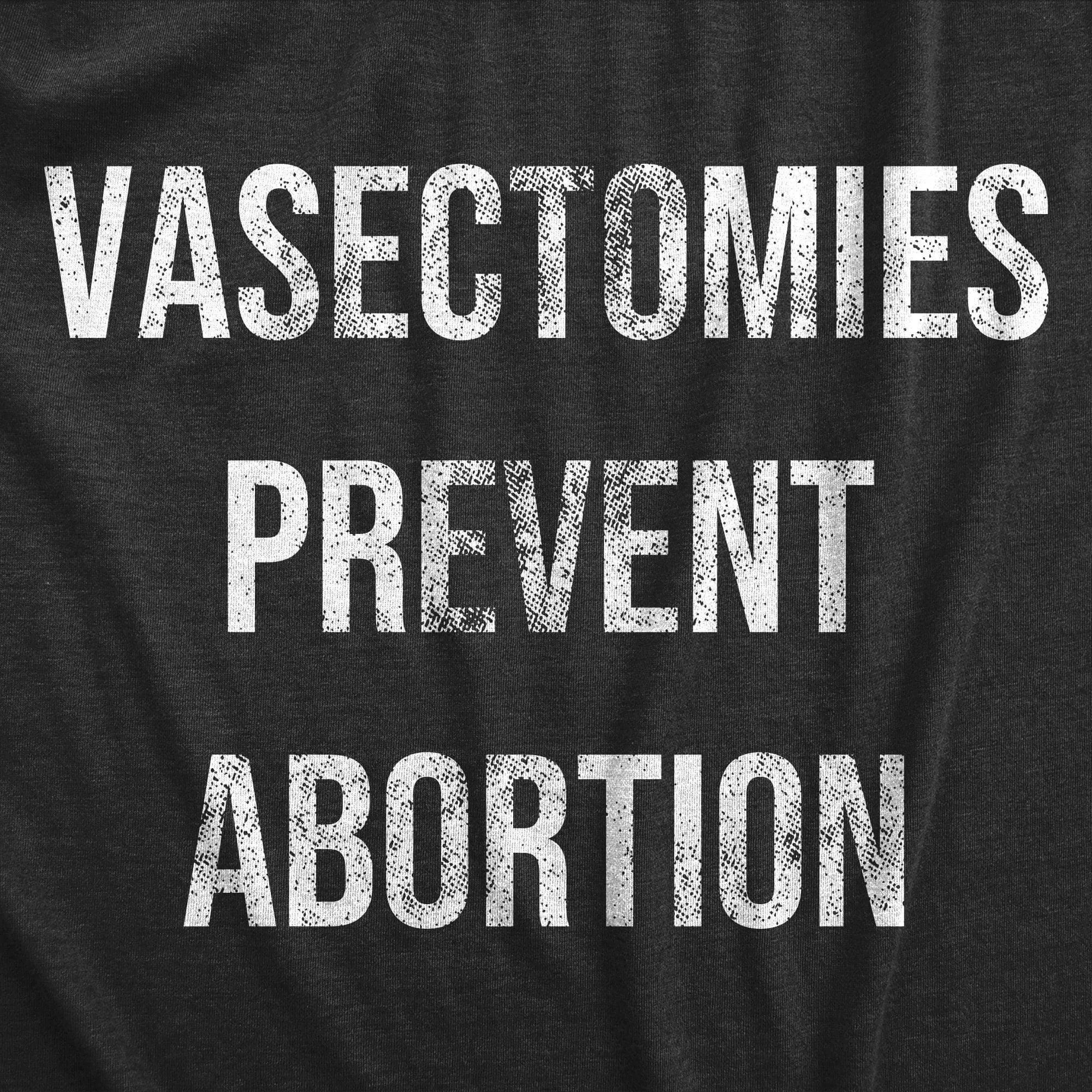 Vasectomies Prevent Abortion Women's T Shirt sold by Crazy Dog T-Shirts product image thumbnail 4