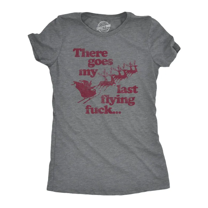 There Goes My Last Flying Fuck Santa Women's T Shirt sold by Crazy Dog T-Shirts