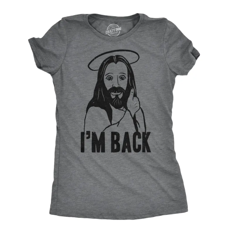 I'm Back Jesus Women's T Shirt sold by Crazy Dog T-Shirts
