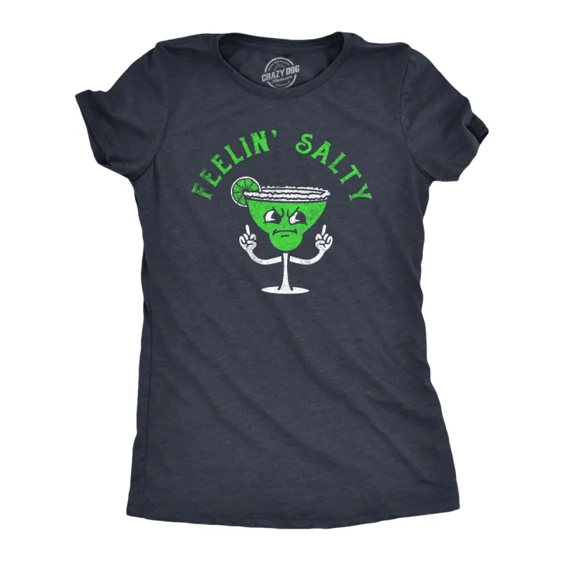 Feelin Salty Women's T Shirt sold by Crazy Dog T-Shirts