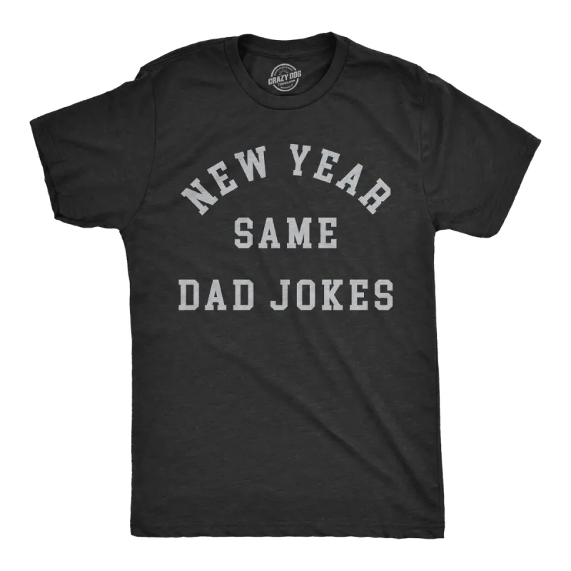 New Year Same Dad Jokes Men's T Shirt sold by Crazy Dog T-Shirts