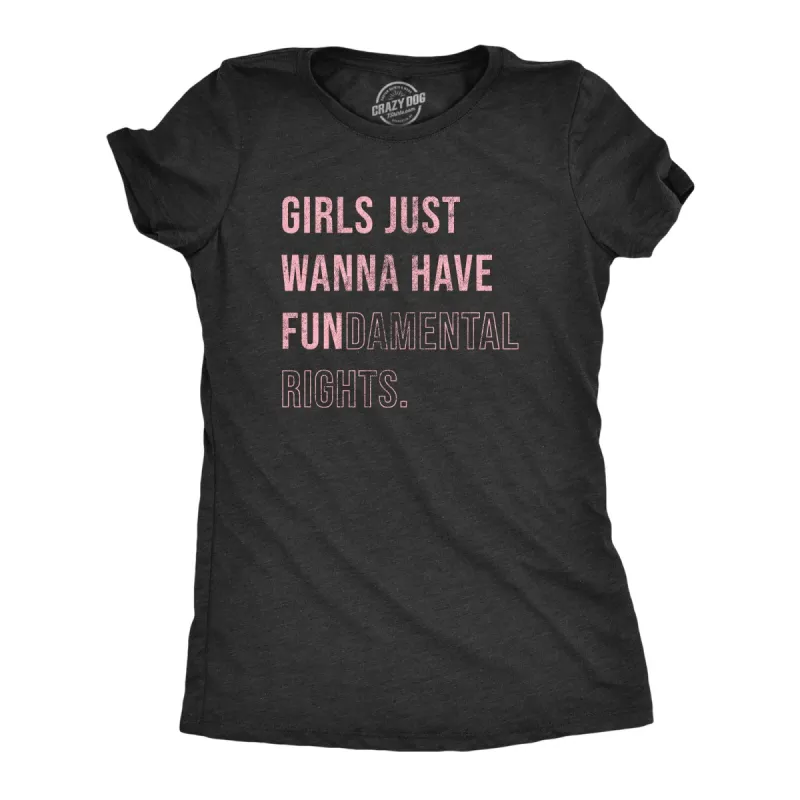 Girls Just Wanna Have Fundamental Rights Women's T Shirt sold by Crazy Dog T-Shirts