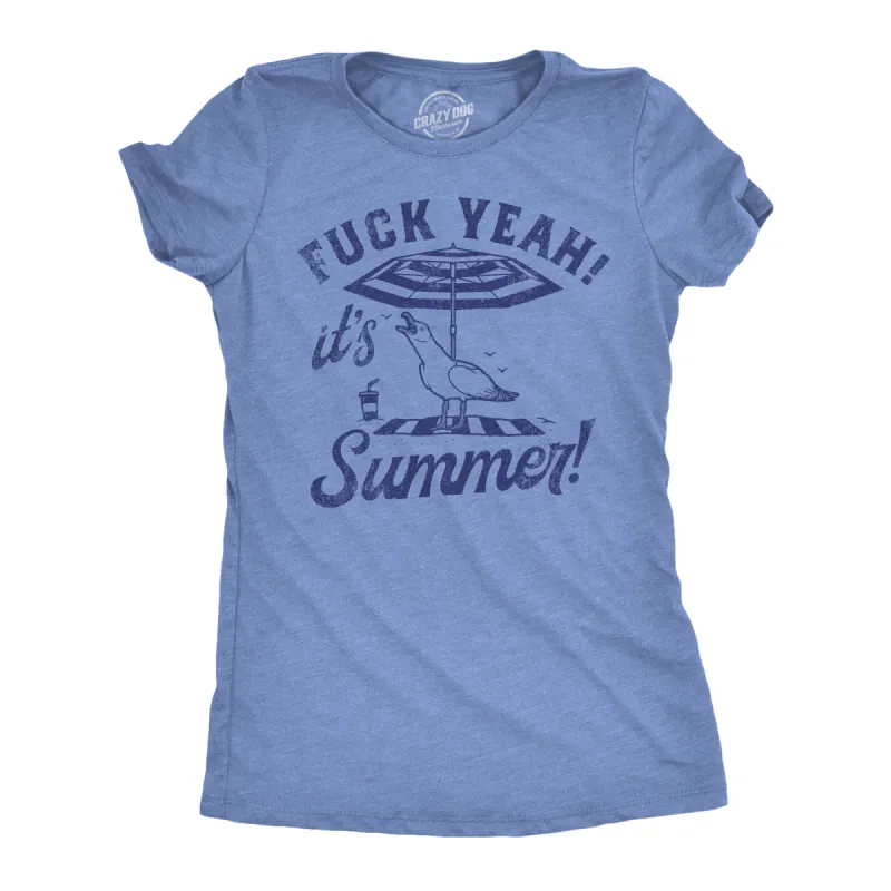Fuck Yeah Its Summer Women's T Shirt sold by Crazy Dog T-Shirts