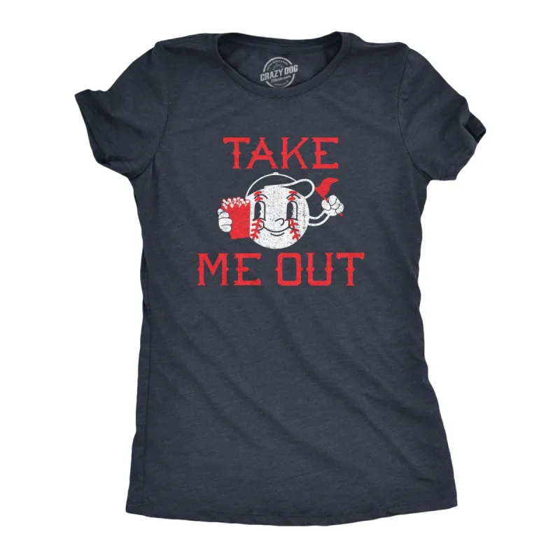 Take Me Out Women's T Shirt sold by Crazy Dog T-Shirts