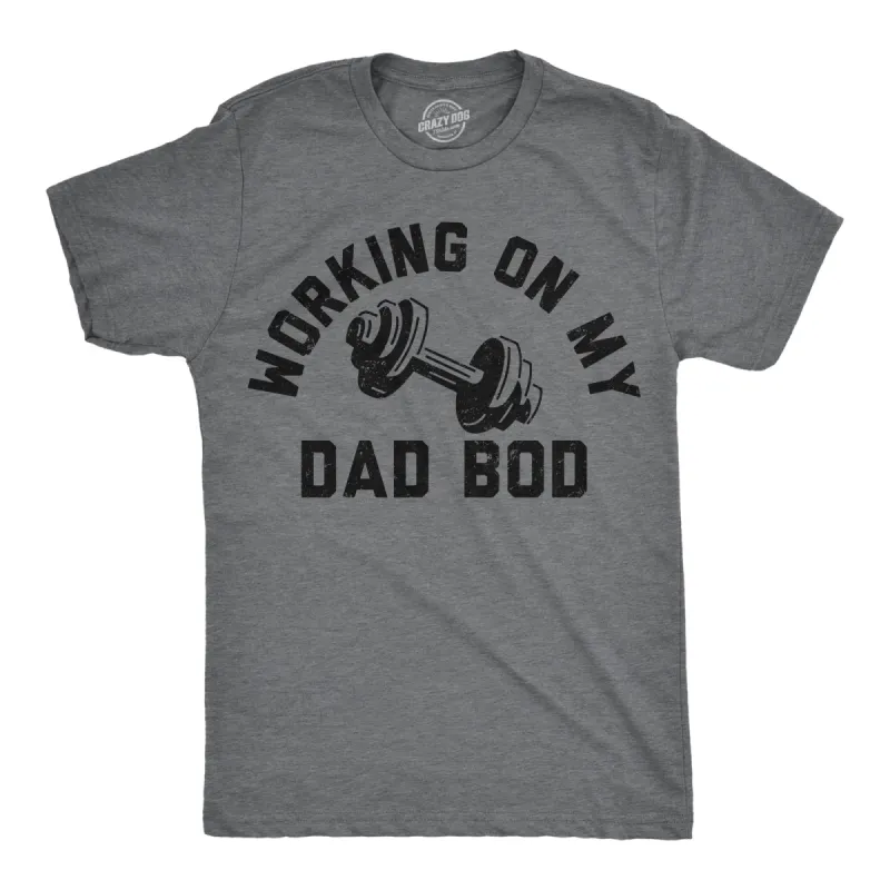 Working On My Dad Bod Men's T Shirt sold by Crazy Dog T-Shirts