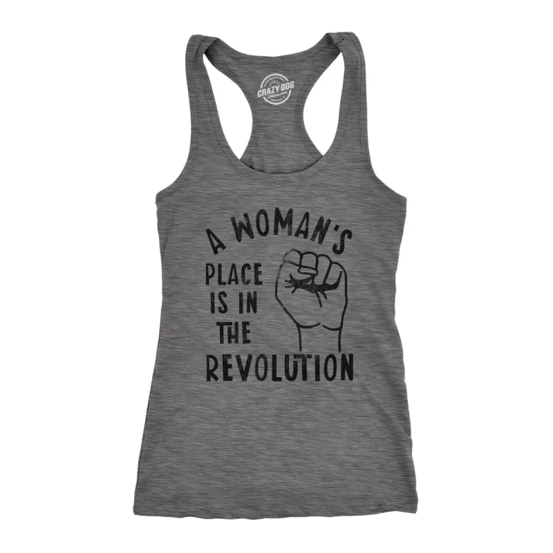 A Woman's Place Is In The Revolution Women's Tank Top sold by Crazy Dog T-Shirts