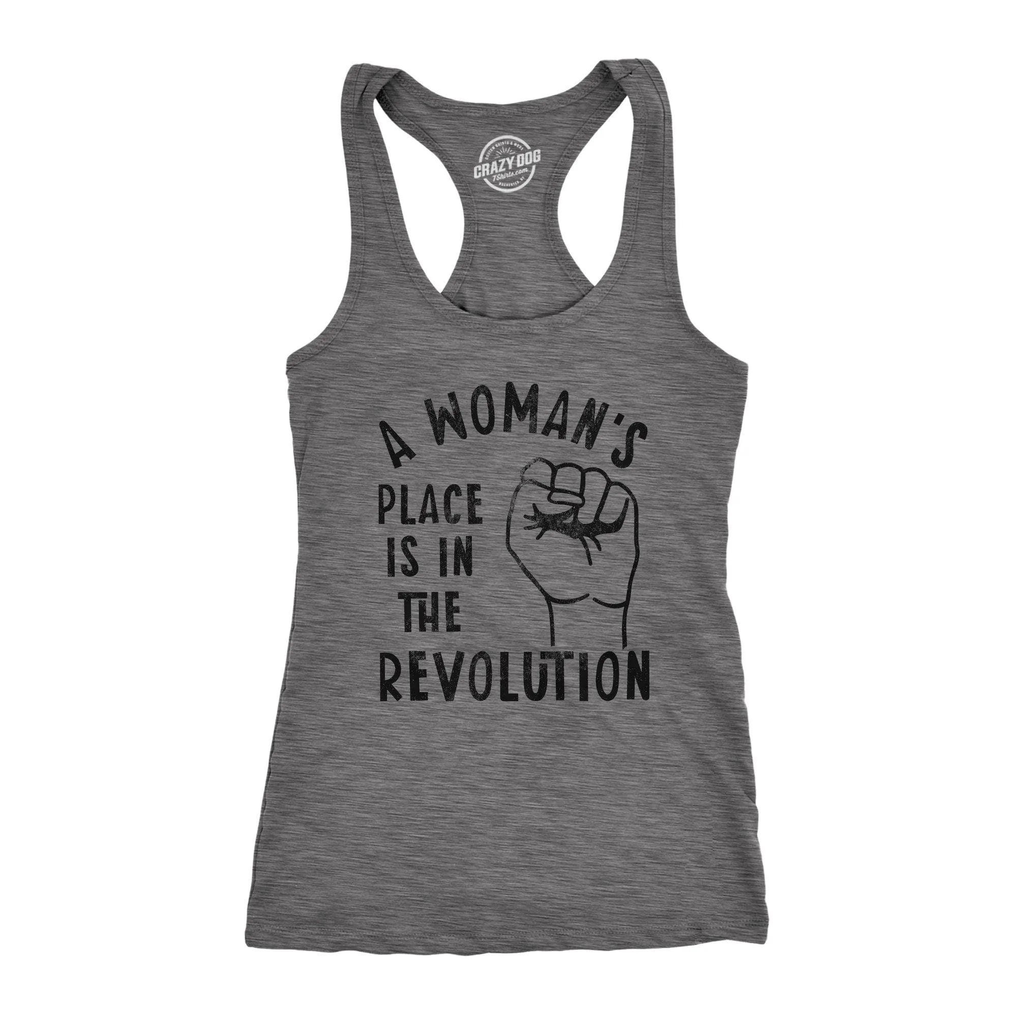 A Woman's Place Is In The Revolution Women's Tank Top sold by Crazy Dog T-Shirts