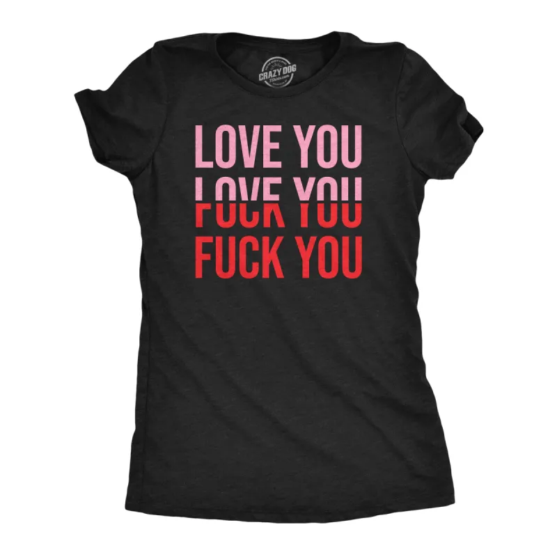Love You Fuck You Women's T Shirt sold by Crazy Dog T-Shirts