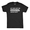 My Wife Left Me Unsupervised Watch Out Men's T Shirt sold by Crazy Dog T-Shirts