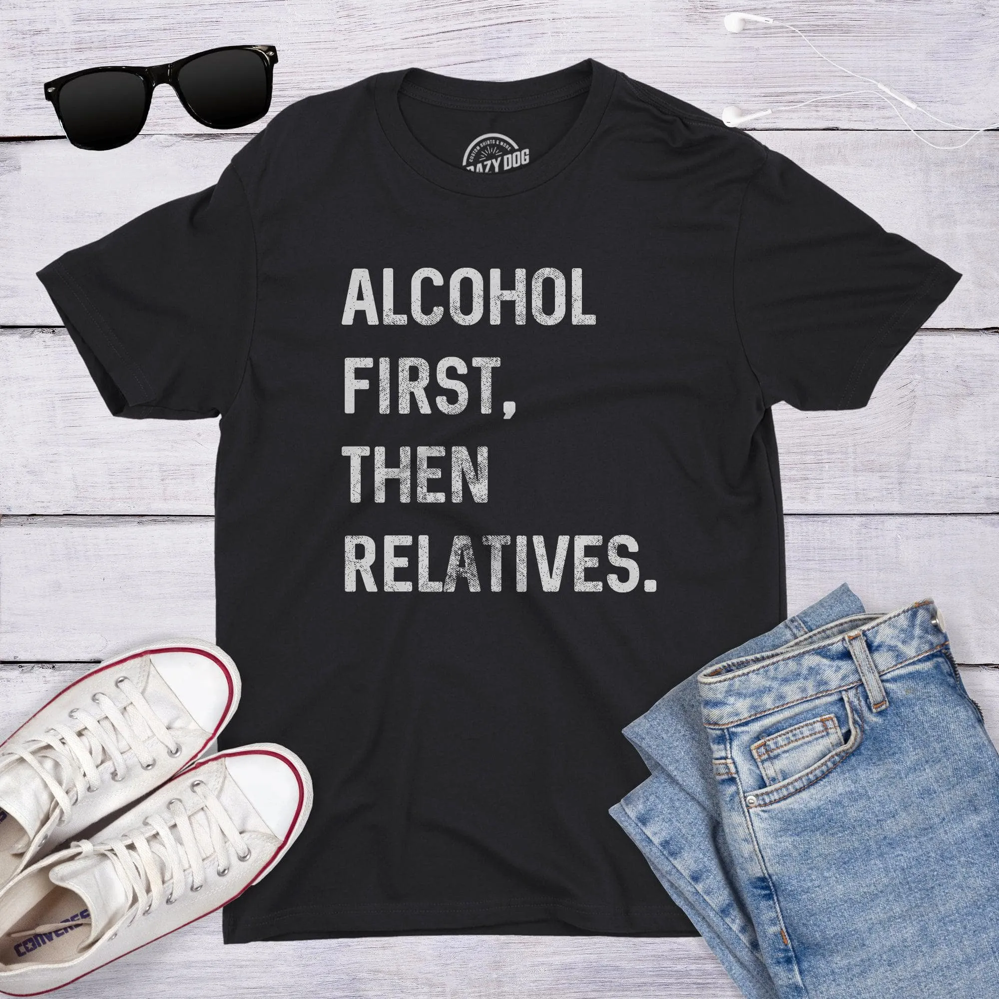 Alcohol First, Then Relatives. Men's T Shirt sold by Crazy Dog T-Shirts product image thumbnail 3