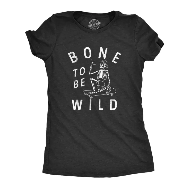 Bone To Be Wild Women's T Shirt sold by Crazy Dog T-Shirts