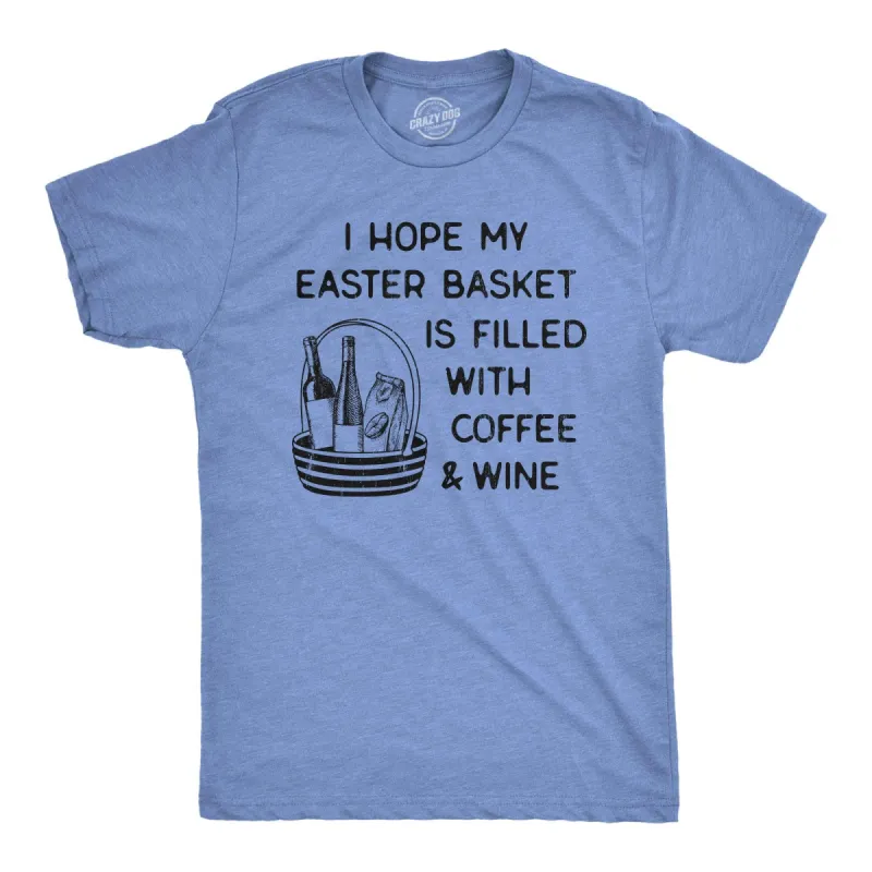 I Hope My Easter Basket Is Filled With Coffee And Wine Men's T Shirt sold by Crazy Dog T-Shirts
