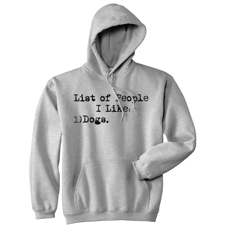 List Of People I Like Dogs Hoodie sold by Crazy Dog T-Shirts