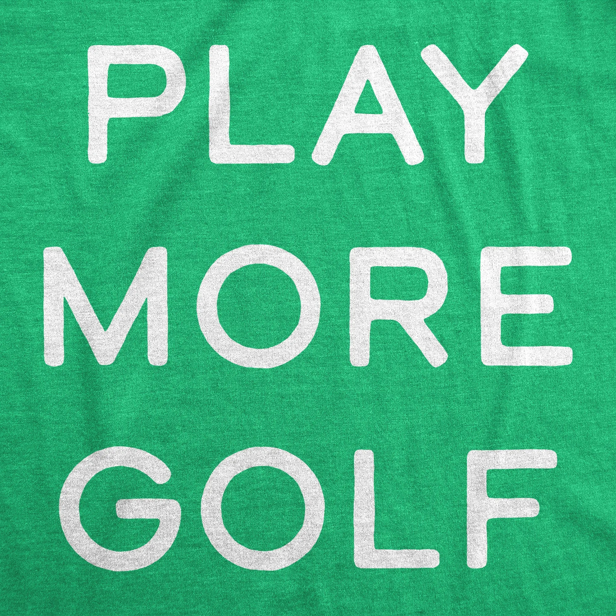 Play More Golf Men's T Shirt sold by Crazy Dog T-Shirts product image thumbnail 2