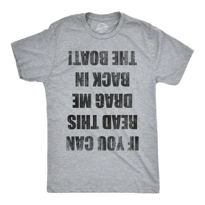 If you Can Read This Drag Me Back To The Boat Men's T Shirt sold by Crazy Dog T-Shirts