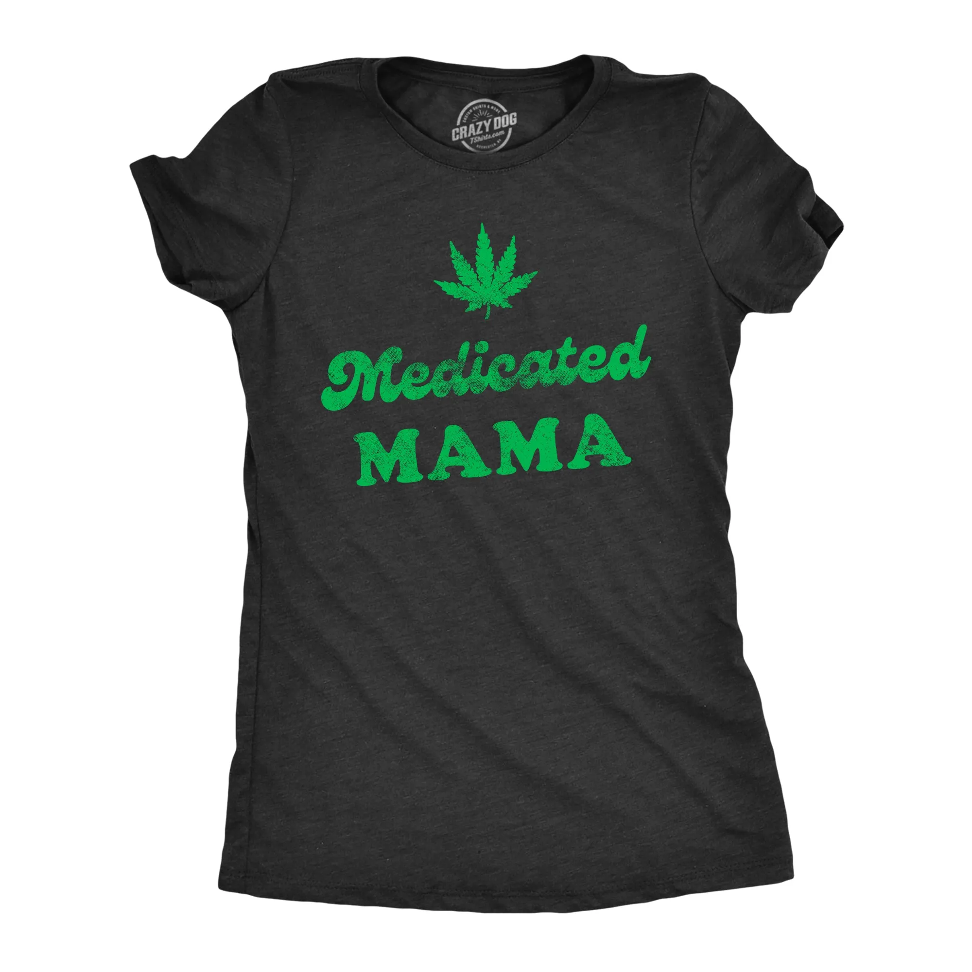 Medicated Mama Women's T Shirt sold by Crazy Dog T-Shirts