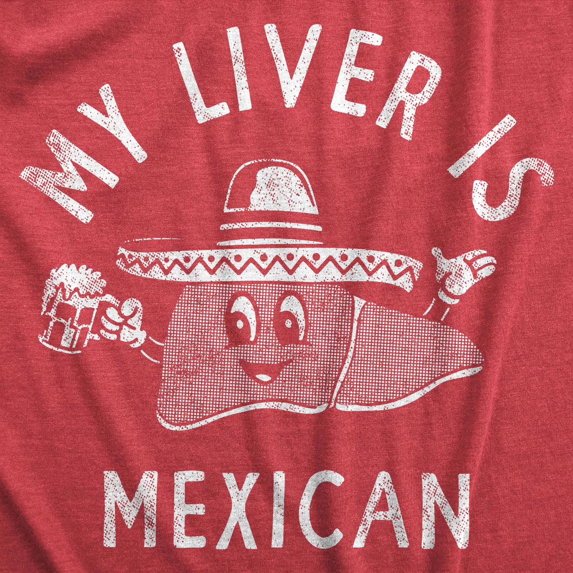 My Liver Is Mexican Men's T Shirt sold by Crazy Dog T-Shirts product image thumbnail 2
