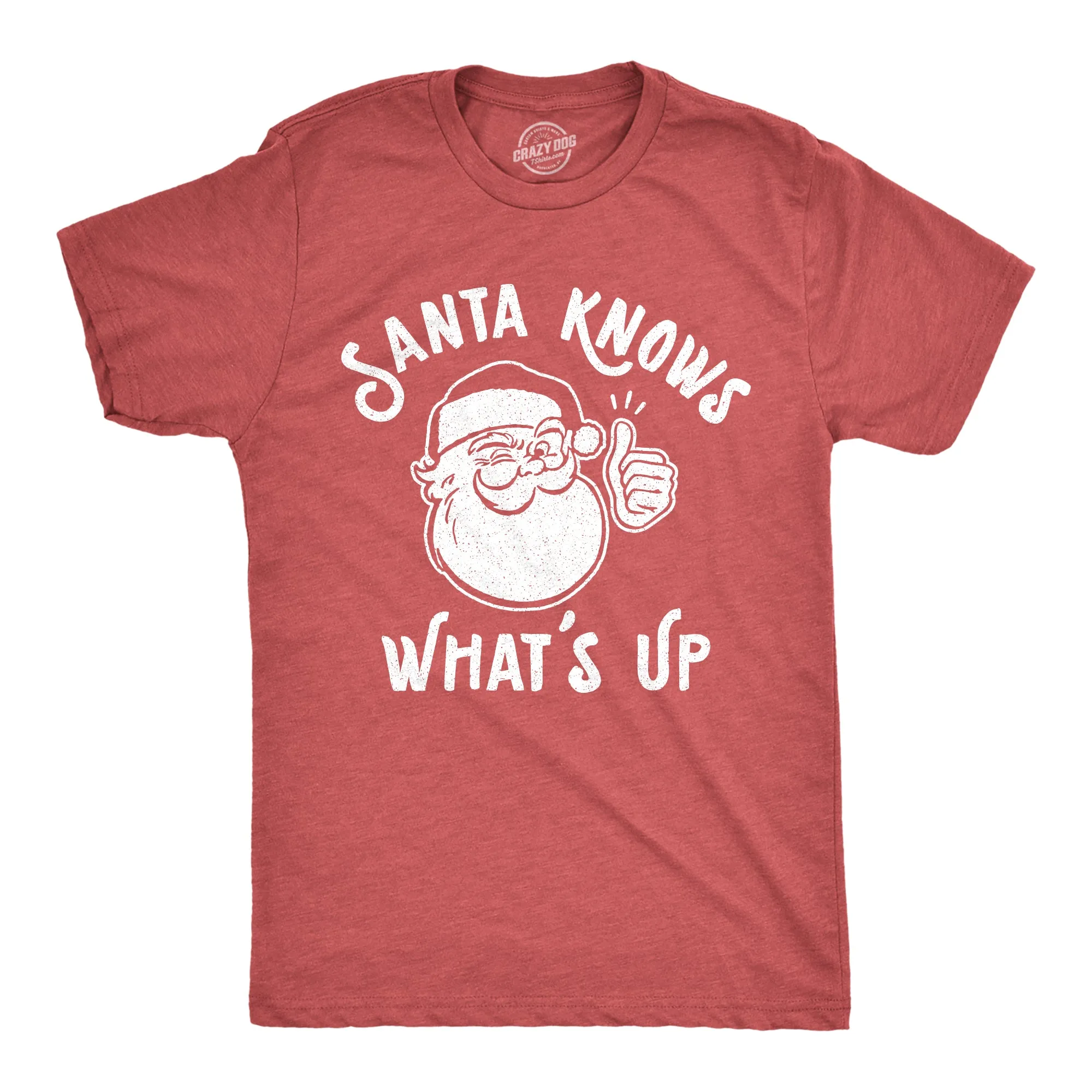 Santa Knows What's Up Men's T Shirt sold by Crazy Dog T-Shirts
