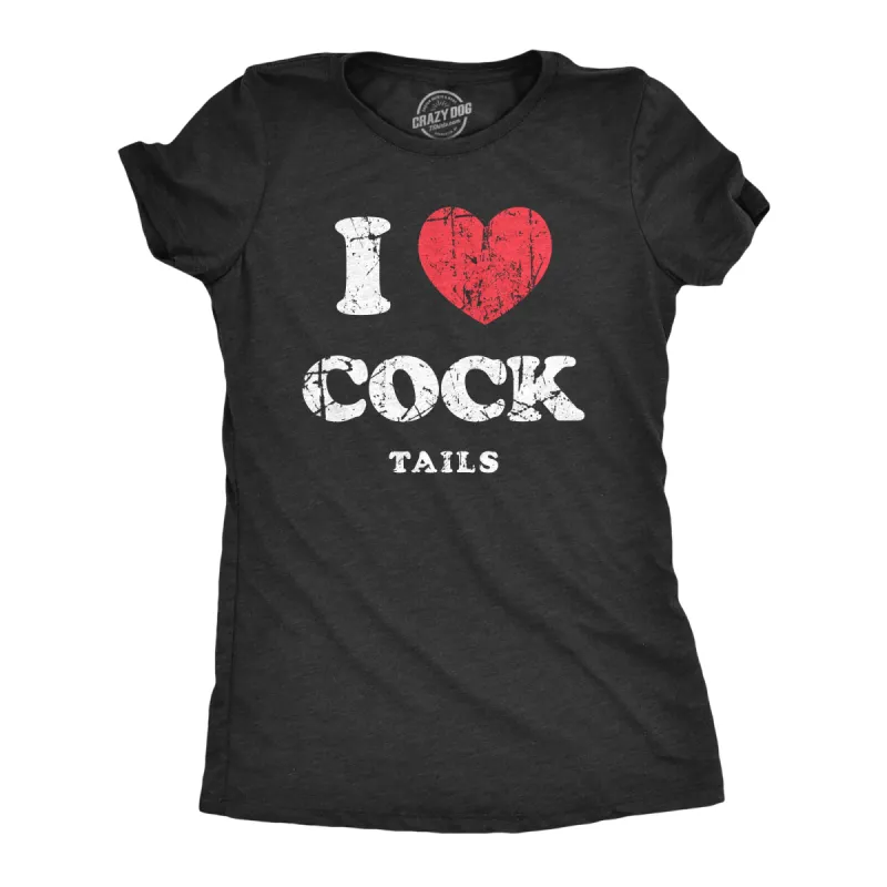 I Heart Cock Tails Women's T Shirt sold by Crazy Dog T-Shirts