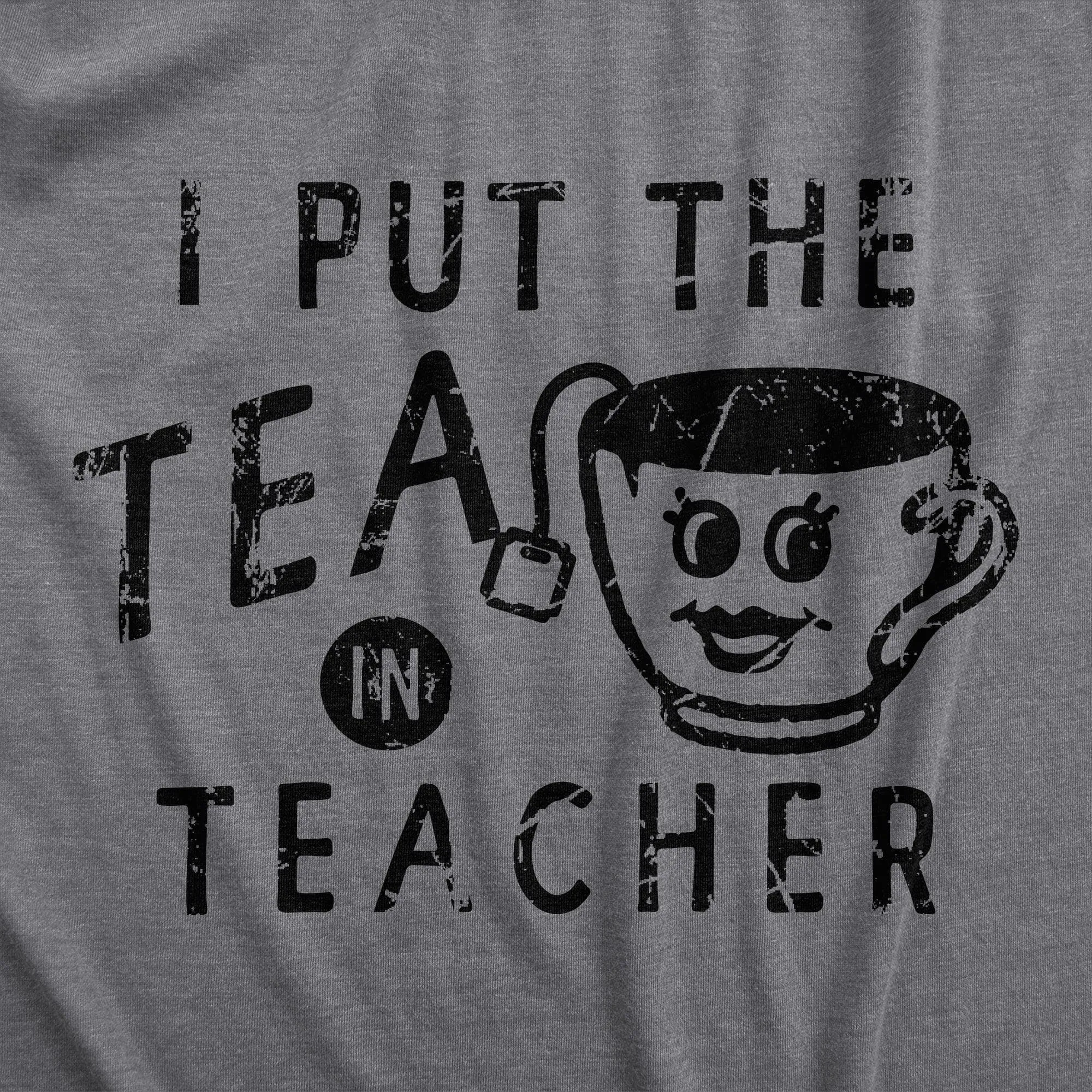 I Put The Tea In Teacher Women's T Shirt sold by Crazy Dog T-Shirts product image thumbnail 2