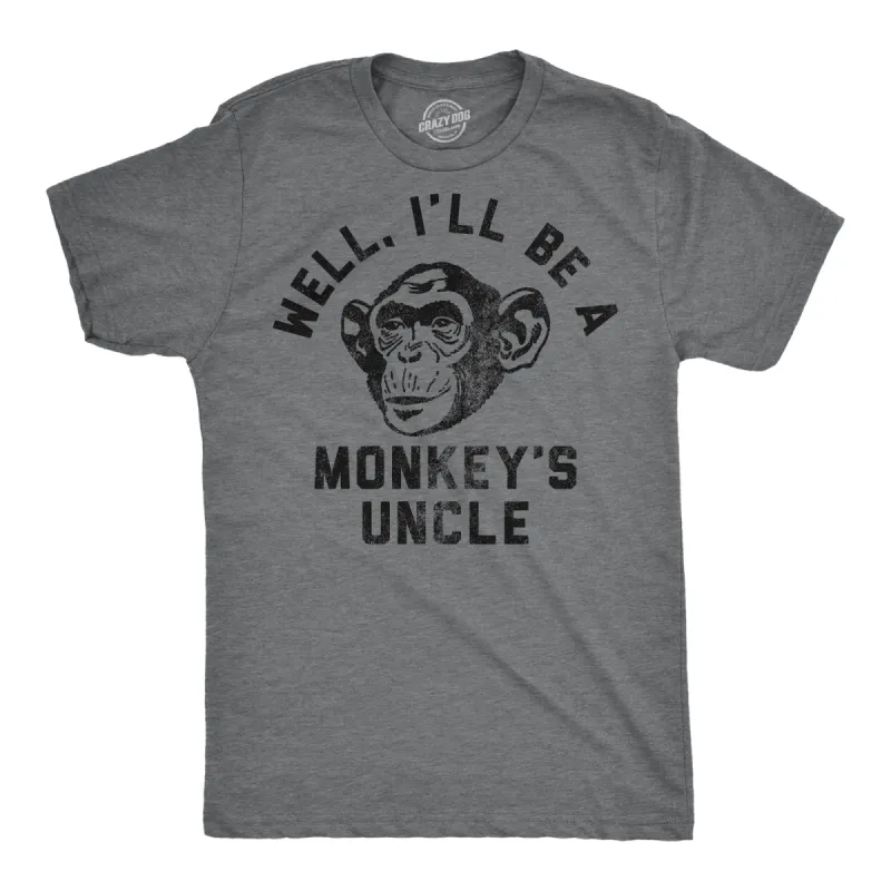 Well Ill Be A Monkeys Uncle Men's T Shirt sold by Crazy Dog T-Shirts