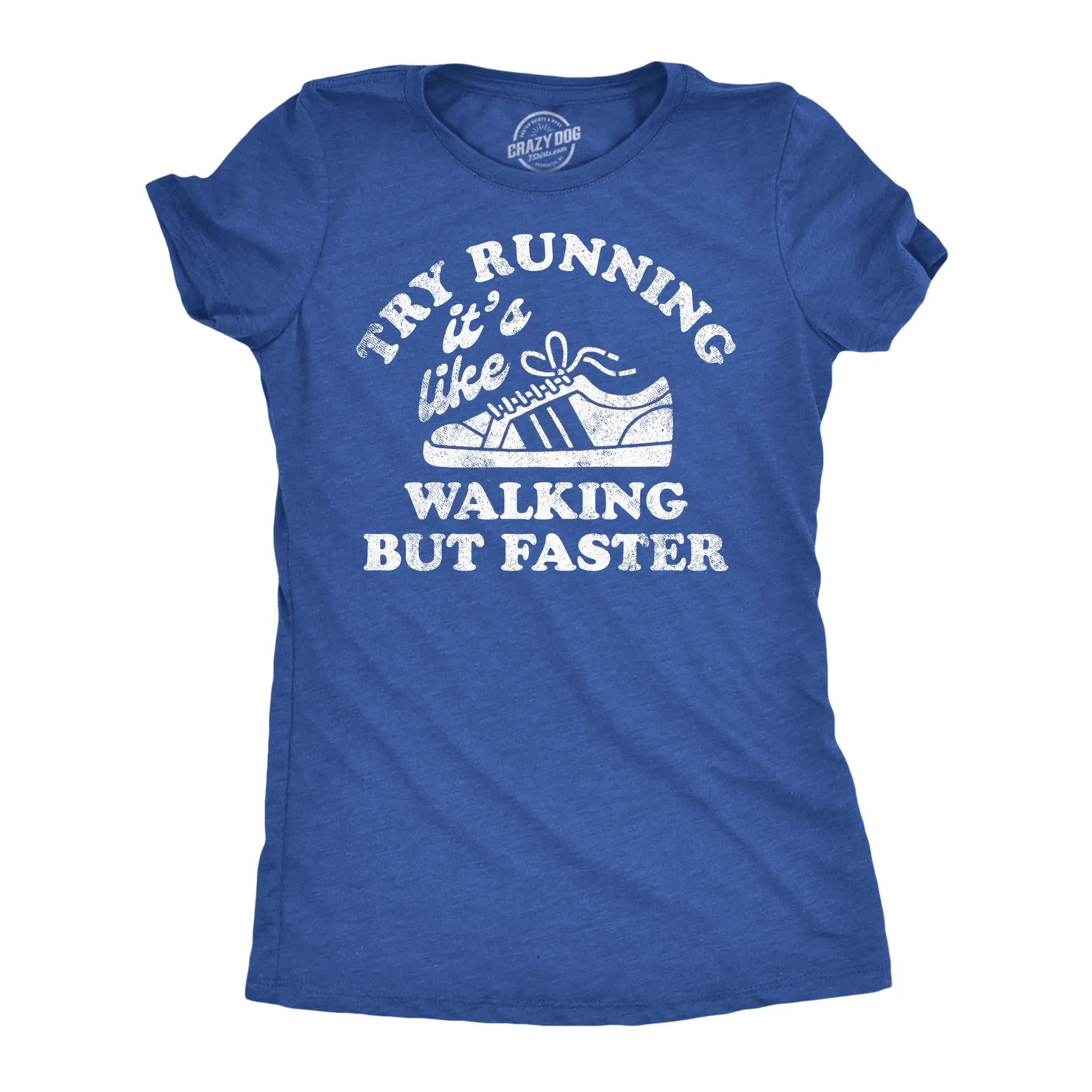 Try Running Its Like Walking But Faster Women's T Shirt sold by Crazy Dog T-Shirts