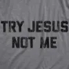 Try Jesus Not Me Men's T Shirt sold by Crazy Dog T-Shirts