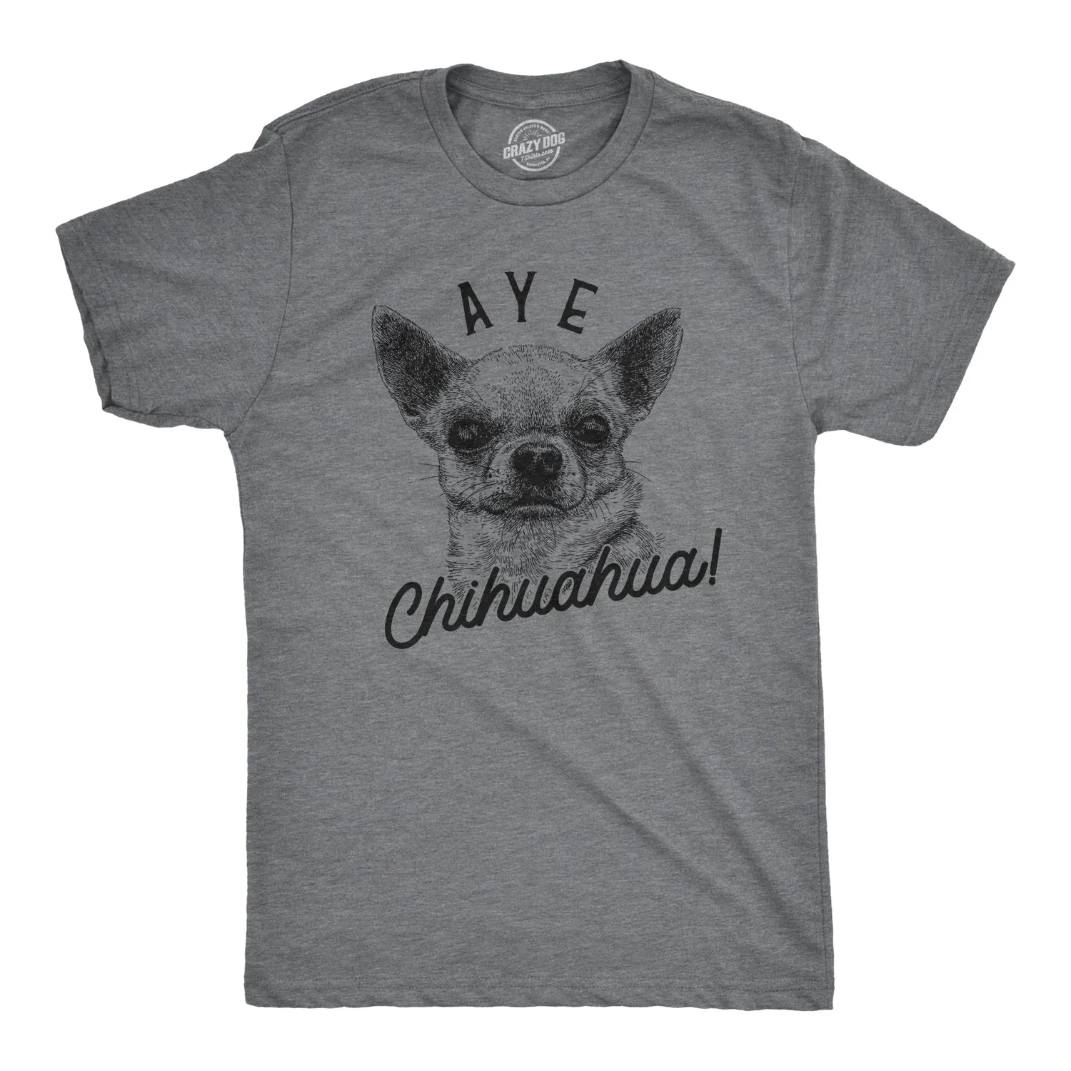 Aye Chihuahua Men's T Shirt sold by Crazy Dog T-Shirts