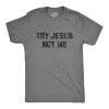 Try Jesus Not Me Men's T Shirt sold by Crazy Dog T-Shirts