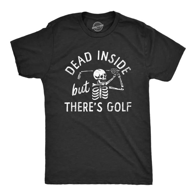 Dead Inside But Theres Golf Men's T Shirt sold by Crazy Dog T-Shirts