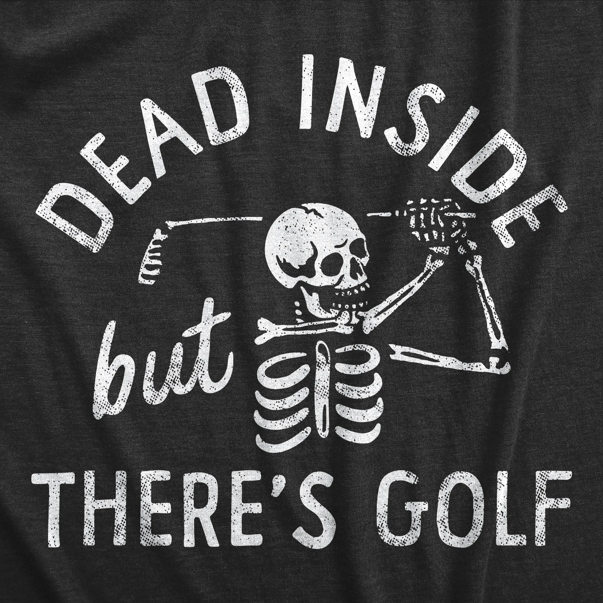 Dead Inside But Theres Golf Men's T Shirt sold by Crazy Dog T-Shirts product image thumbnail 2