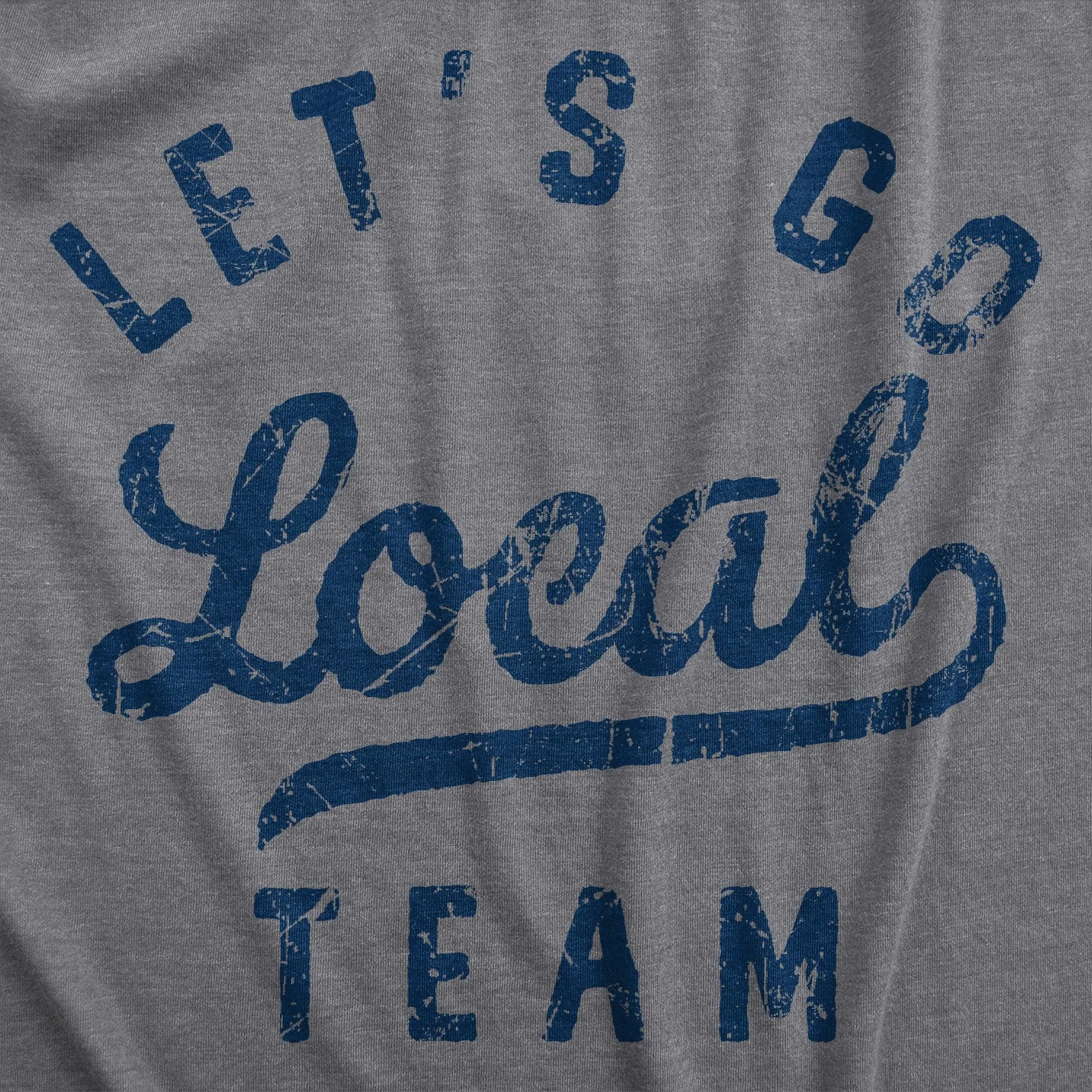 Lets Go Local Team Men's T Shirt sold by Crazy Dog T-Shirts product image thumbnail 2