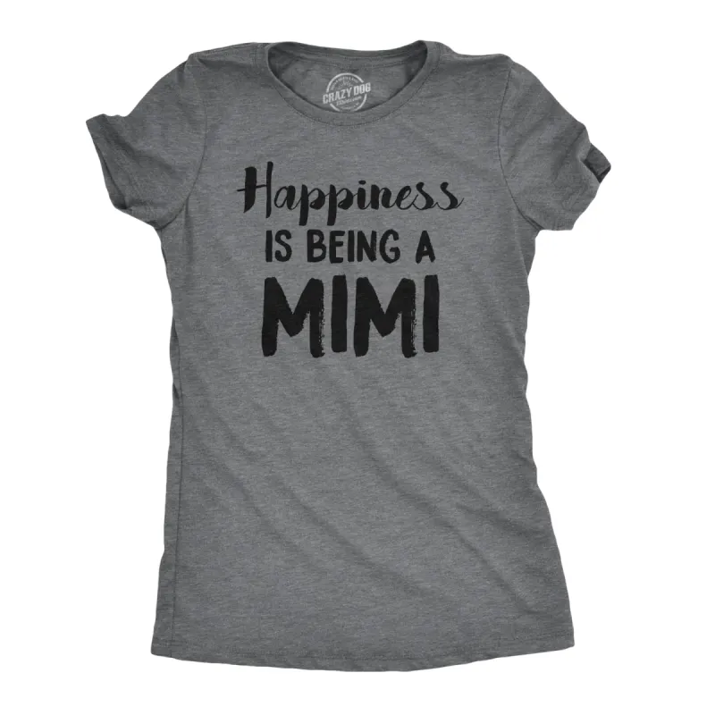 Happiness Is Being A Mimi Women's T Shirt sold by Crazy Dog T-Shirts