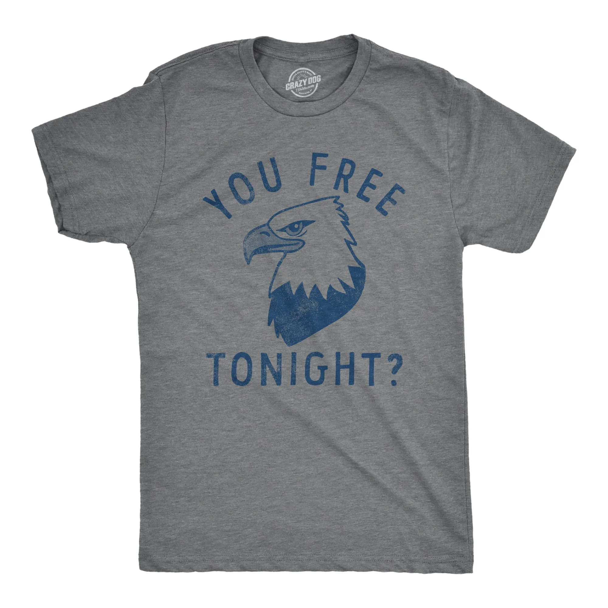 You Free Tonight Men's T Shirt sold by Crazy Dog T-Shirts