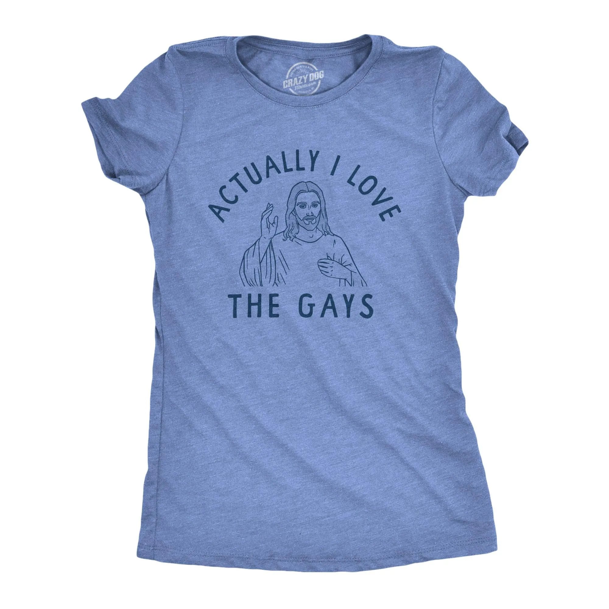 Actually I Love The Gays Women's T Shirt sold by Crazy Dog T-Shirts