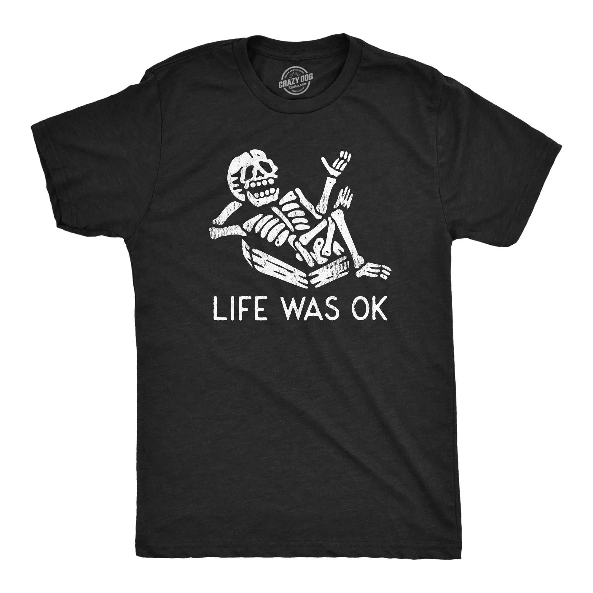 Life Was Ok Men's T Shirt sold by Crazy Dog T-Shirts