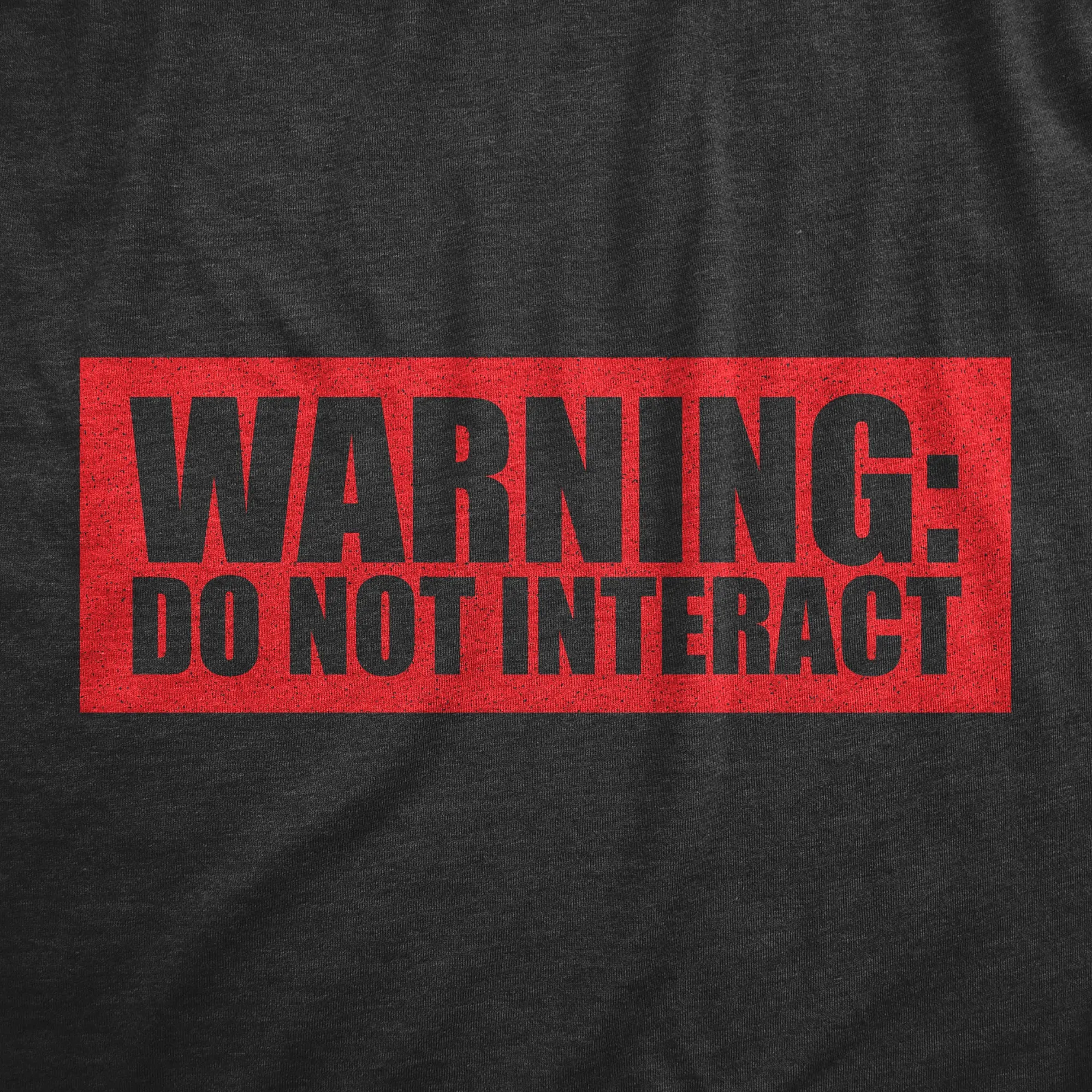 Warning Do Not Interact Men's T Shirt sold by Crazy Dog T-Shirts product image thumbnail 2