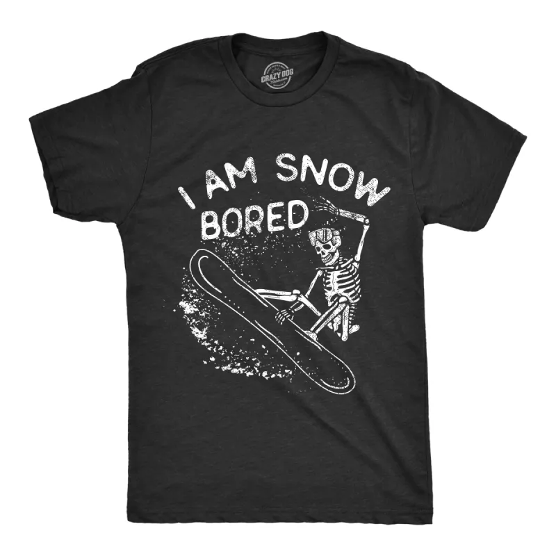 I Am Snow Bored Men's T Shirt sold by Crazy Dog T-Shirts