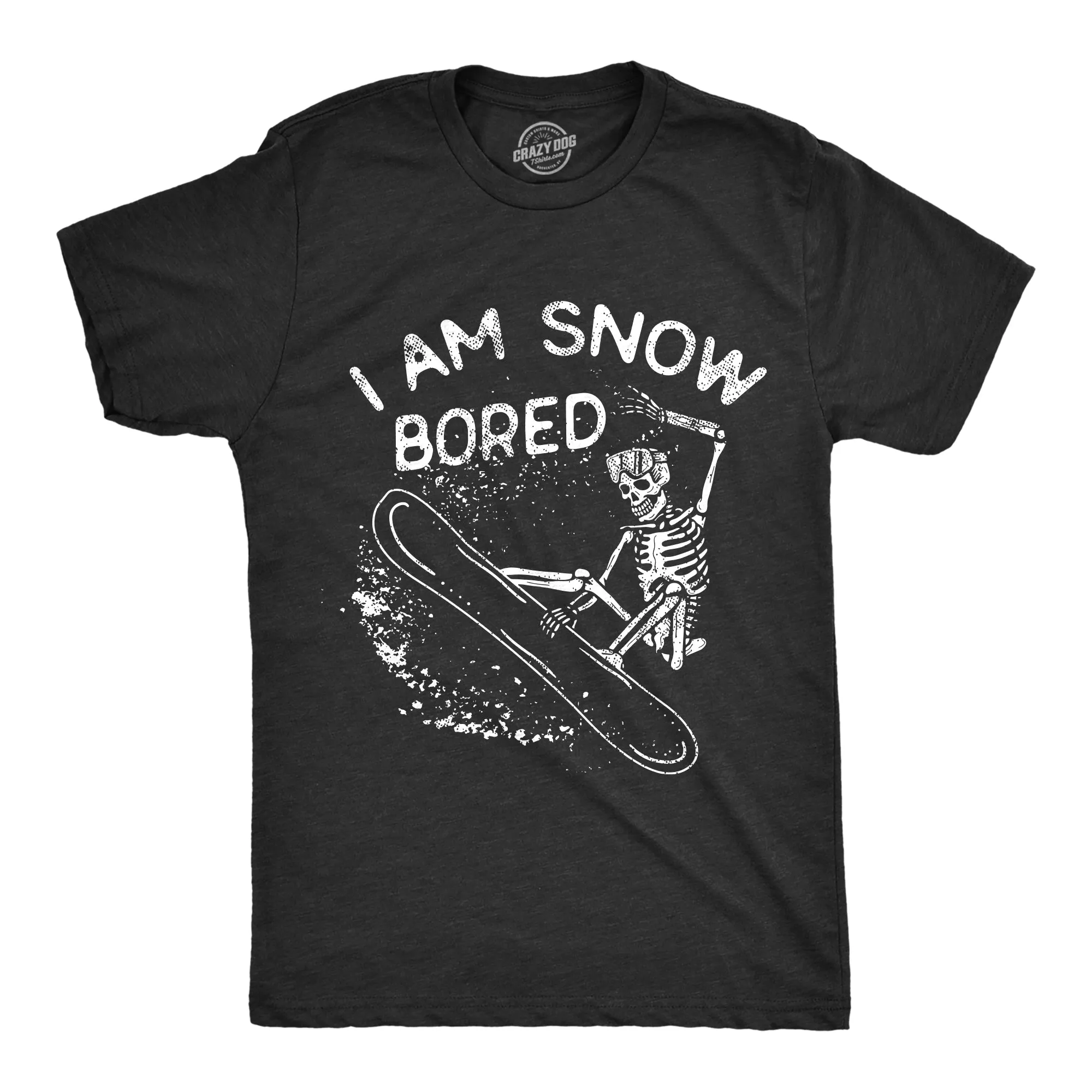I Am Snow Bored Men's T Shirt sold by Crazy Dog T-Shirts