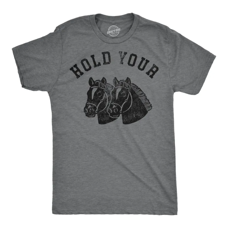 Hold Your Horses Men's T Shirt sold by Crazy Dog T-Shirts