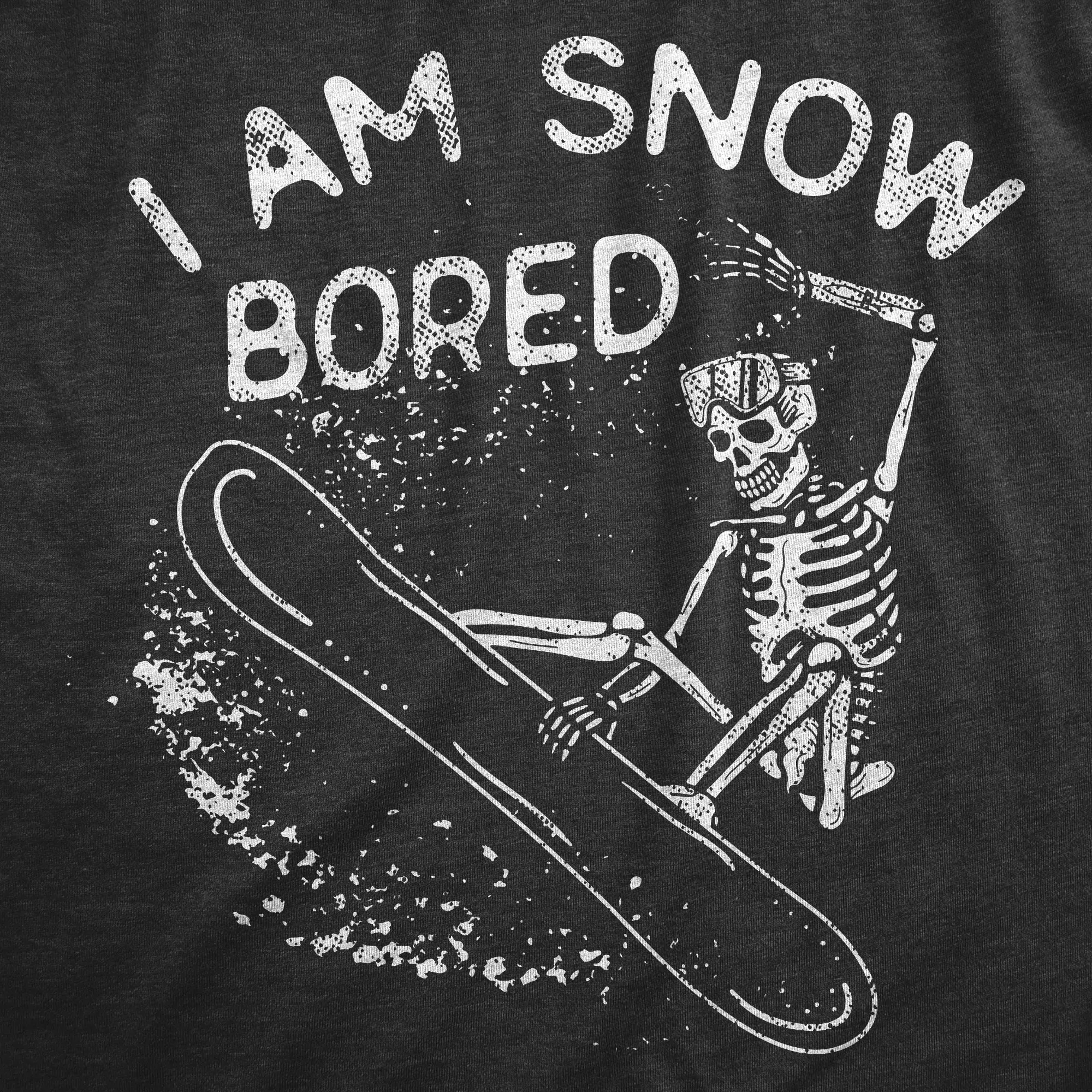 I Am Snow Bored Men's T Shirt sold by Crazy Dog T-Shirts product image thumbnail 2