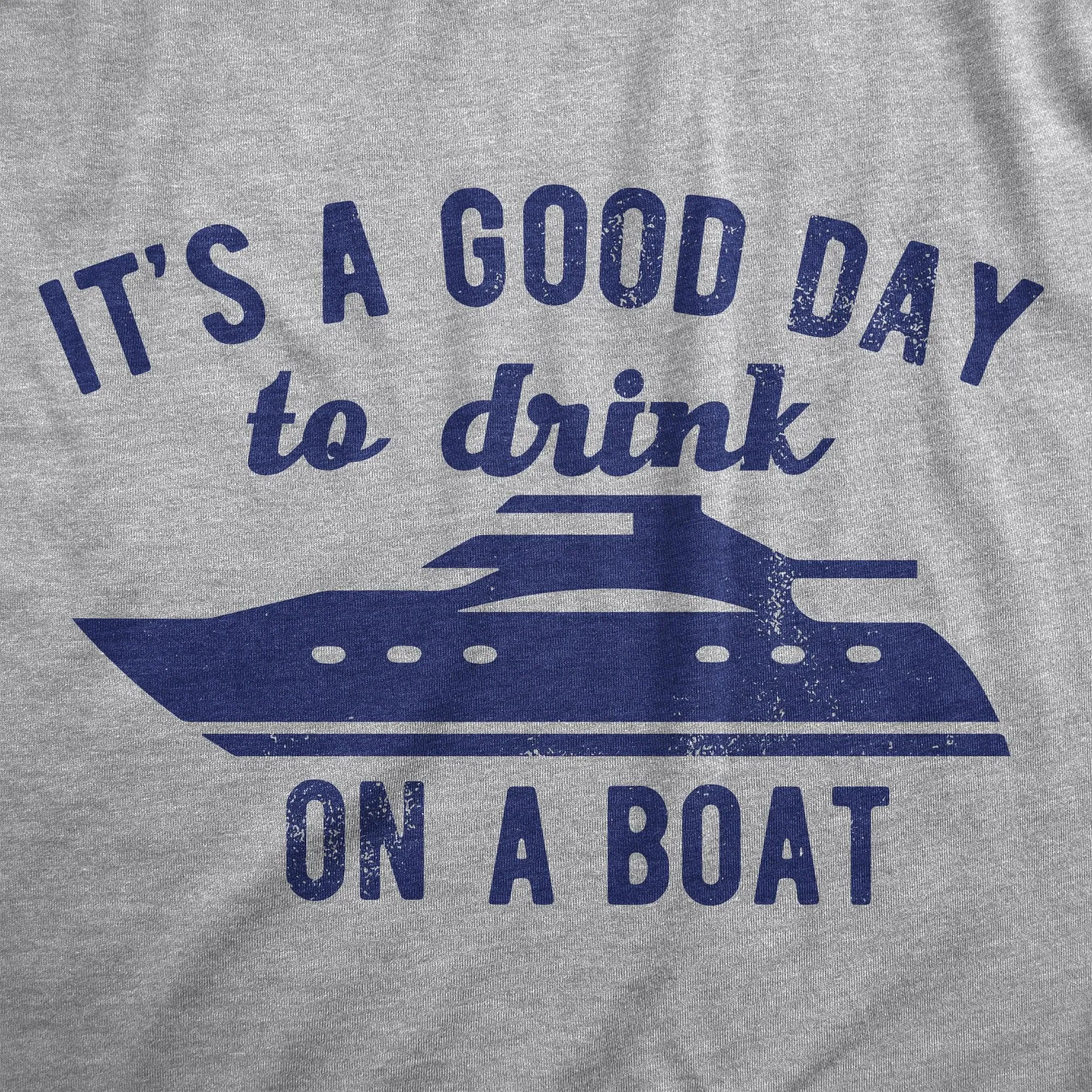 Its A Good Day To Drink On A Boat Women's T Shirt sold by Crazy Dog T-Shirts product image thumbnail 2