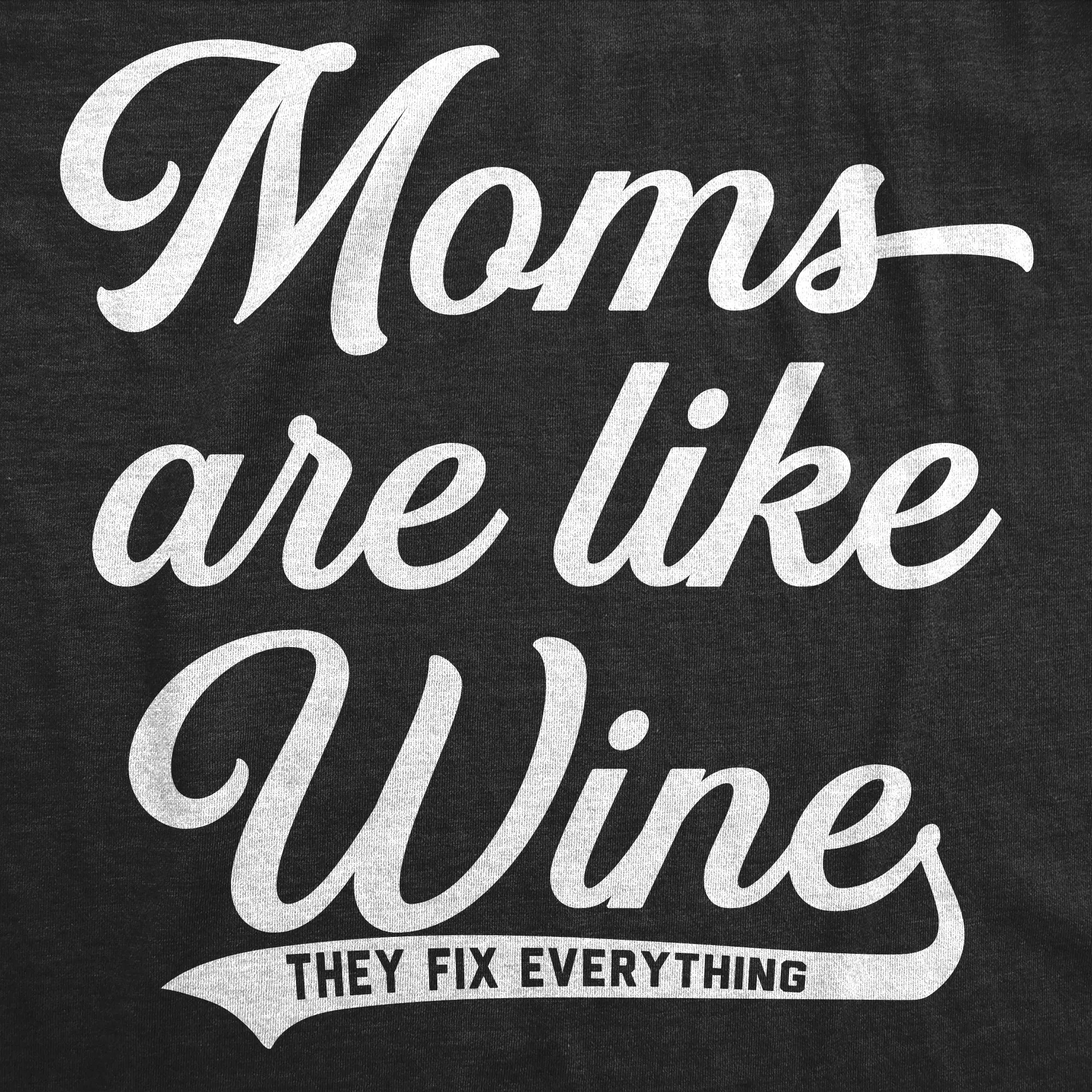 Moms Are Like Wine They Fix Everything Women's T Shirt sold by Crazy Dog T-Shirts product image thumbnail 2