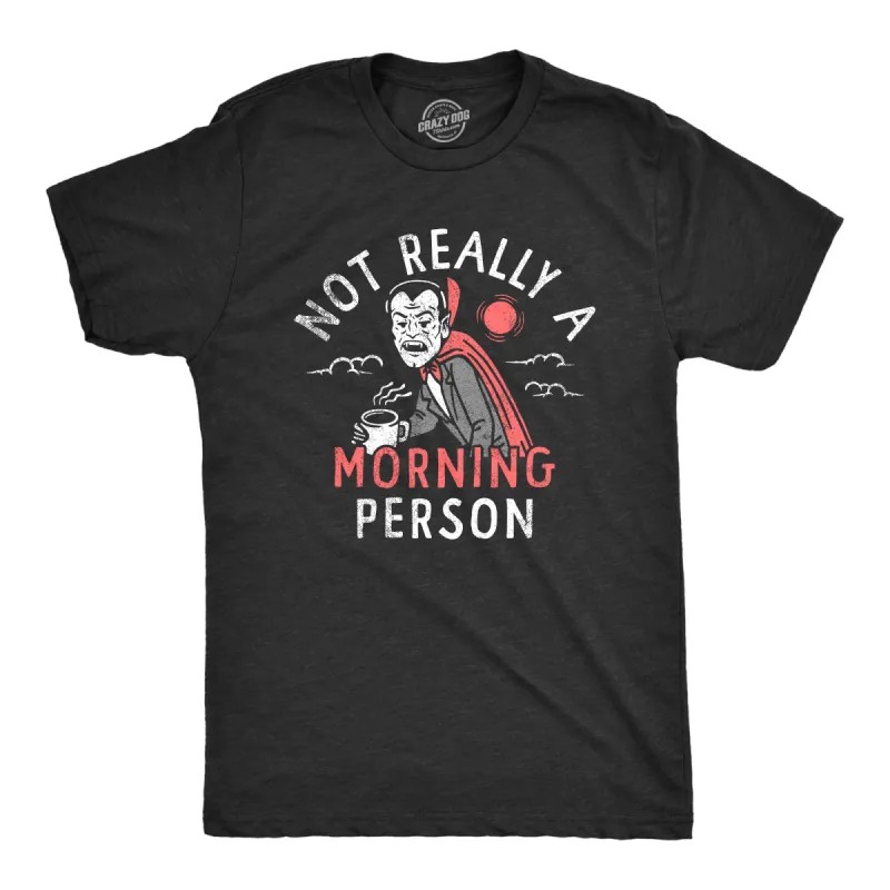 Not Really A Morning Person Men's T Shirt sold by Crazy Dog T-Shirts
