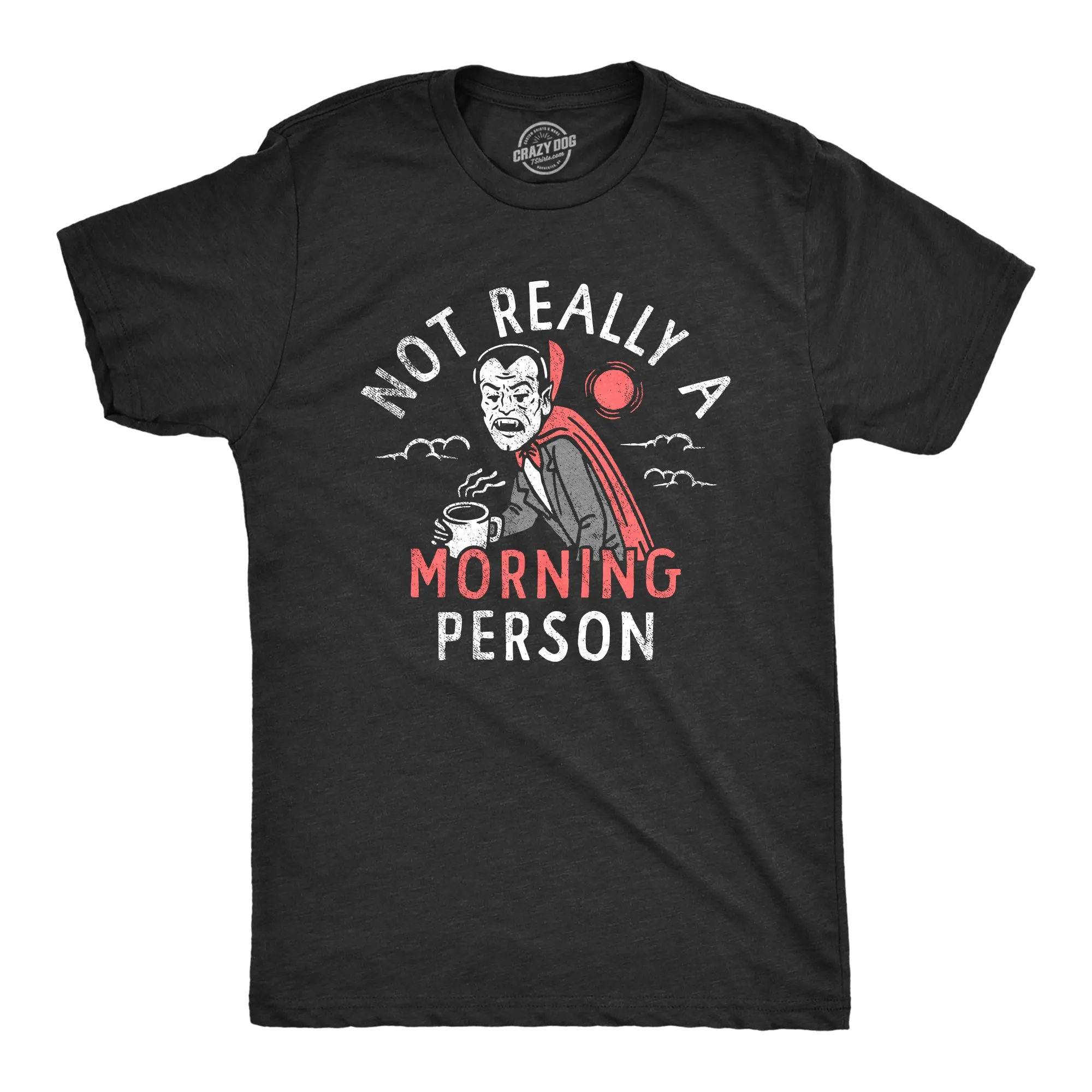 Not Really A Morning Person Men's T Shirt sold by Crazy Dog T-Shirts